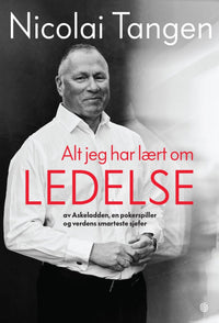 Alt jeg har lært om ledelse - av Askeladden, en pokerspiller og verdens smarteste sjefer