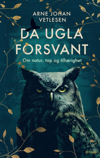 Da ugla forsvant - om natur, tap og tilhørighet