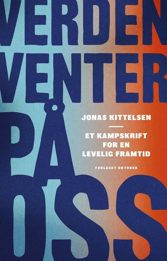 Verden venter på oss - et kampskrift for en levelig framtid