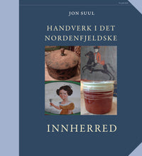 Handverk i det nordenfjeldske - Bind IV : Innherred