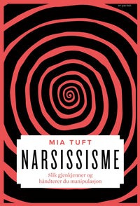 Narsissisme - slik gjenkjenner og håndterer du manipulasjon