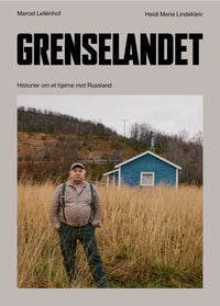 Grenselandet - historier om et hjørne mot Russland