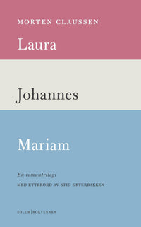 Laura : Johannes : Mariam : en romantrilogi
