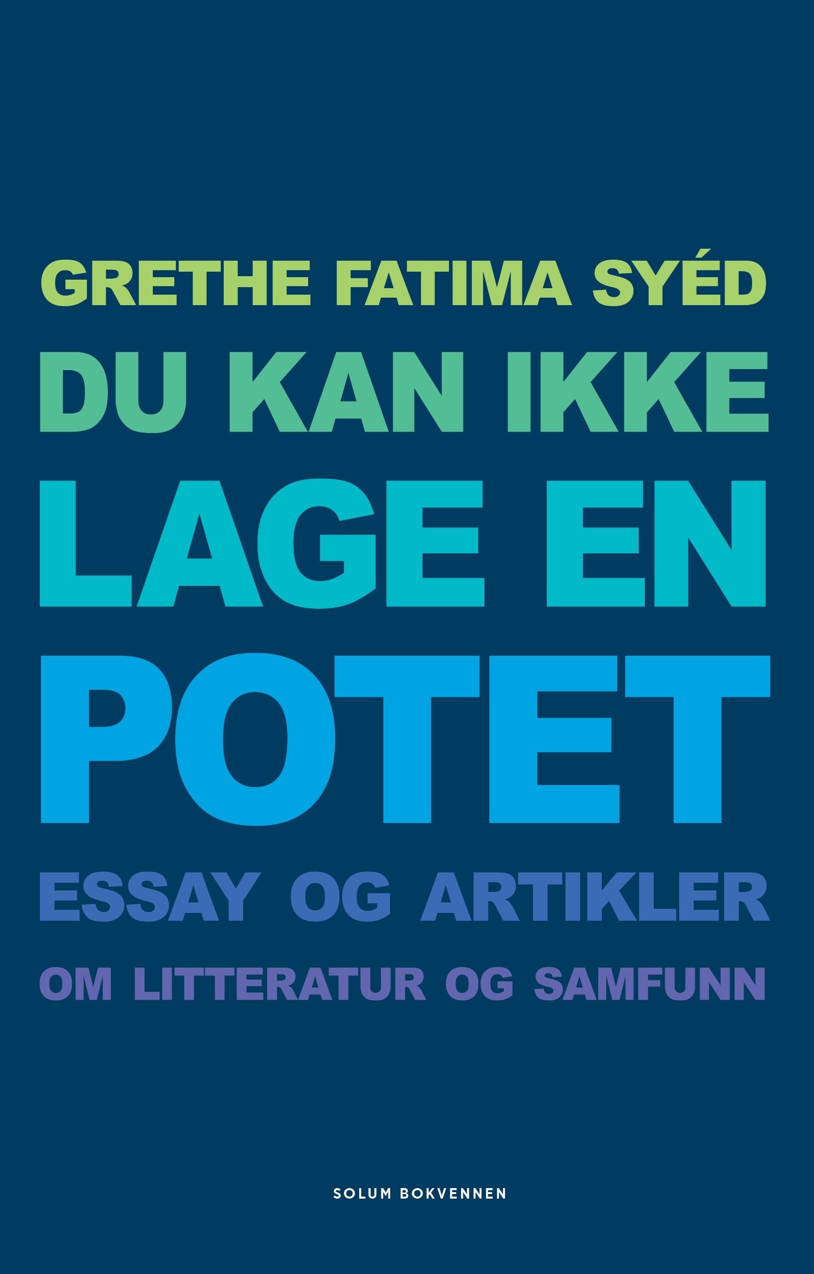 Du kan ikke lage en potet - essays og artikler om litteratur og samfunn