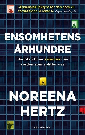 Ensomhetens århundre - hvordan finne sammen i en verden som splitter oss
