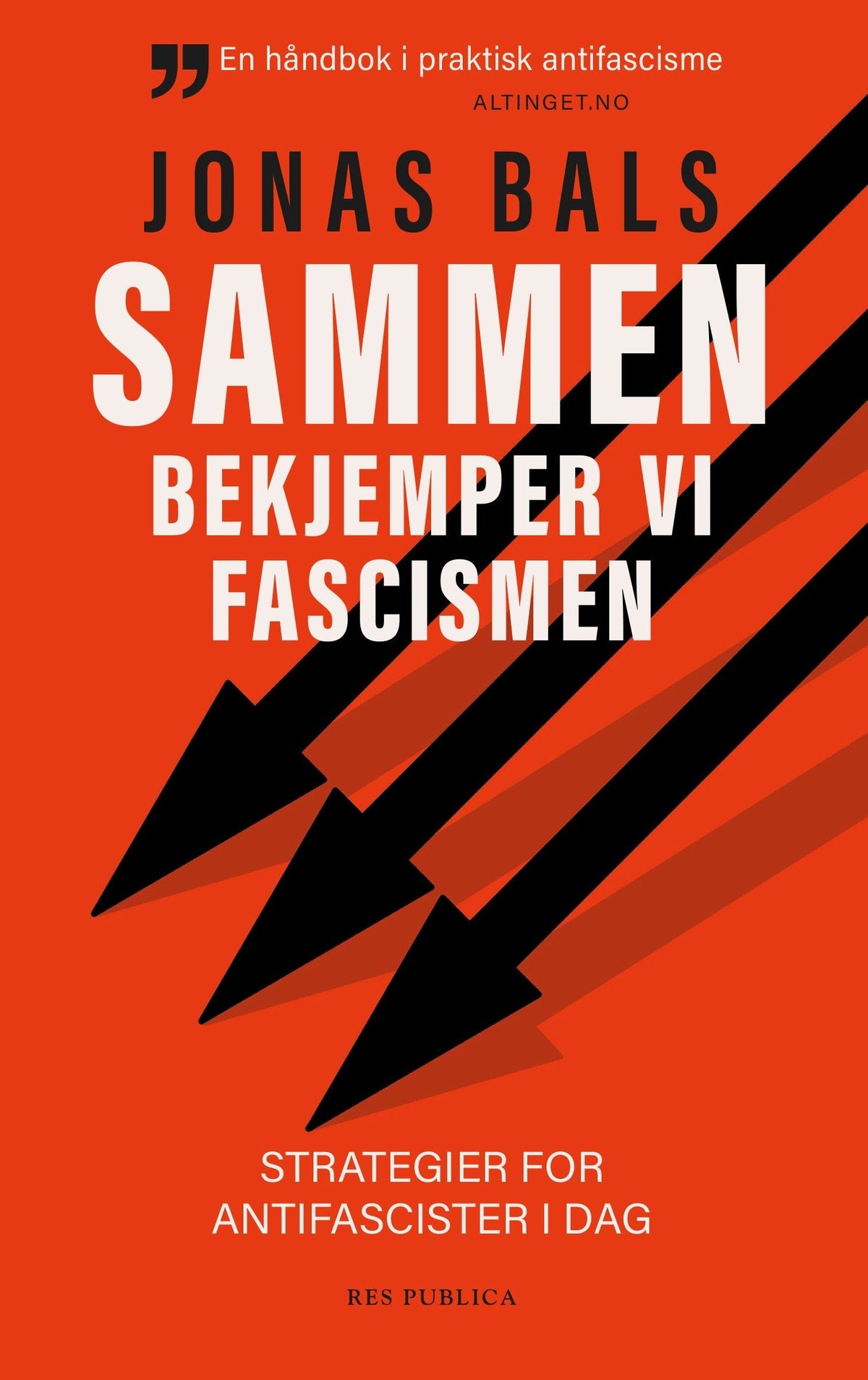 Sammen bekjemper vi fascismen - strategier for antifascister i dag