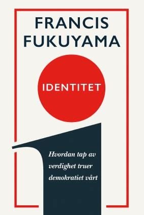 Identitet - hvordan tap av verdighet truer demokratiet vårt