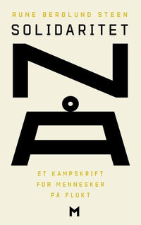 Solidaritet nå - et kampskrift for mennesker på flukt