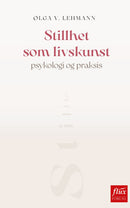 Stillhet som livskunst - psykologi og praksis