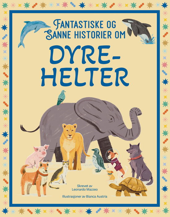 Fantastiske og sanne historier om dyrehelter