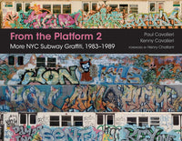 From the Platform 2: More NYC Subway Graffiti, 1983 - 1989